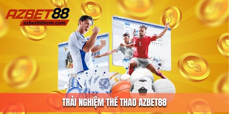 Trải nghiệm thể thao Azbet88